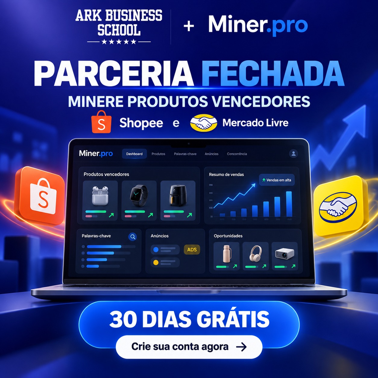 Parceria fechada entre ARK Business School e Miner.pro: minere produtos vencedores na Shopee e no Mercado Livre, com 30 dias grátis.